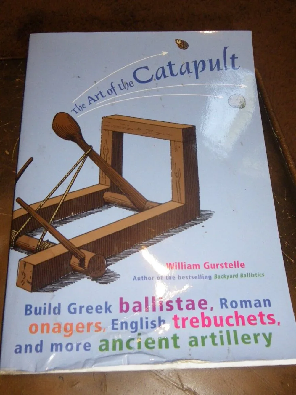 The Art of the Catapult Softback STEM Book Build Ancient Artillery